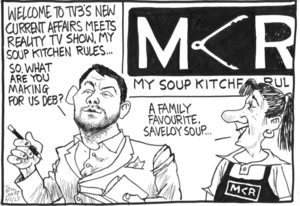"Welcome to TV3's new current affairs meets reality TV show, My Soup Kitchen Rules"