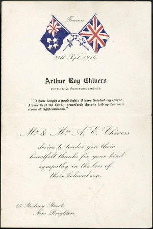 [Memorial card]. France, 25th Sept., 1916. Arthur Roy Chivers, Fifth N.Z. Reinforcements. Mr & Mrs A E Chivers desire to tender you their heartfelt thanks for your kind sympathy in the loss of their beloved son. 15 Rodney Street, New Brighton. [1916]
