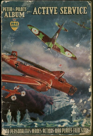 [Roundhill, Bernard], 1911-2005 :Peter the Pilot's album on 'Active service'; 1941 series. War personalities, heroes, actions, war planes, film stars. [Front cover].