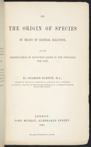 On the origin of species by means of natural selection, : or, The preservation of favoured races in the struggle for life. / By Charles Darwin, M.A. ...