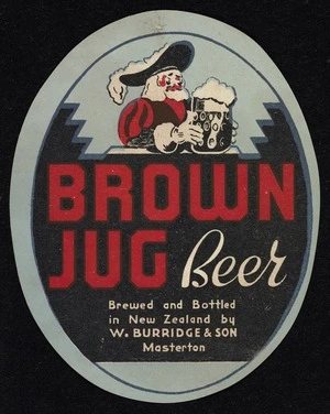 W Burridge & Son: Brown Jug Beer, brewed and bottled in New Zealand by W Burridge & Son, Masterton [Label. 1930s?]