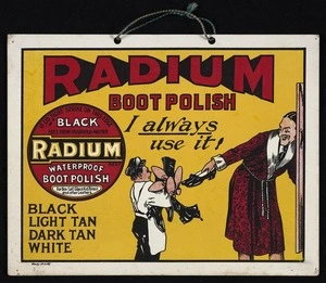 Weeks Ltd: Radium boot polish; I always use it! Black, light tan, dark tan, white. Weeks Ltd 2289 [ca 1910-1923]