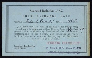 Associated Booksellers of New Zealand: Book exchange card. If you have read this book or for any other reason wish to exchange it, you may, within 28 days ... Issuing bookseller [London Bookshop in Kirkcaldies, phone 49-450, Lambton Quay Wellington. 1964]