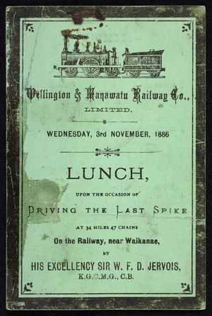 Wellington & Manawatu Railway Company Ltd :Wednesday 3rd November, 1886. Lunch upon the occasion of driving the last spike at 34 miles 47 chains, on the railway, near Waikanae, by His Excellency Sir W F D Jervois, K.G.C.M.G., C.B. 1886.