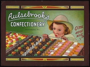 Aulsebrooks & Company: Aulsebrook's confectionery, Christchurch, N.Z. O' my, how nice!!! Printed by Whitcombe & Tombs Ltd [1920s?]