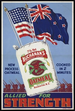 New Zealand Railways. Publicity Branch: Allied for strength. 7 lb net Buchanan's (Flour Mills) Limited. Holly brand oatmeal. West Street, Ashburton, N.Z. New process oatmeal, cooked in 2 minutes / Railways Studios [1942-1944]