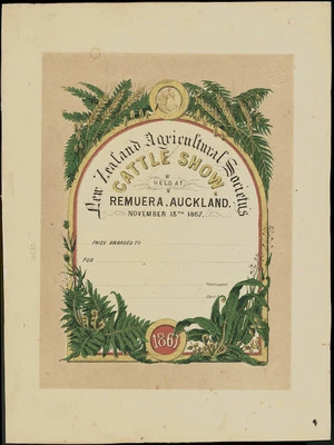 New Zealand Agricultural Society :New Zealand Agriculture Society's Cattle show held at Remuera, Auckland, November 13th, 1867. [Prize certificate]. 1867.
