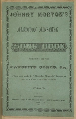 Johnny Morton's Mastodon Minstrel song book.