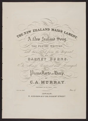 The New Zealand maid's lament : a New Zealand song / the poetry written and translated from the original by Barnet Burns ; the music composed and arranged for the pianoforte or harp by C.A. Murray.