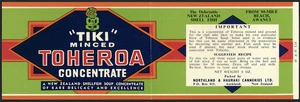 Northland & Hauraki Canneries Ltd :"Tiki" minced toheroa concentrate; a New Zealand shellfish soup concentrate of rare delicacy and excellence. [Printed by] W. & H. Ltd. [Can label. 1950-1960s?]