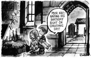 "Poor kid! - Having his birthday right on Christmas day!" 23 December 2010
