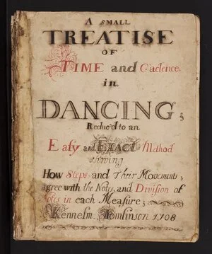 Kellom Tomlinson, ca 1693-ca 1750 - Work book (A small treatise of time and cadence in dancing)