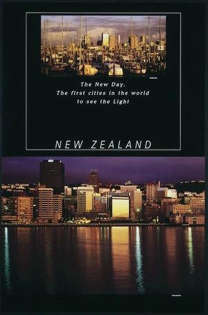 [New Zealand. Tourist and Publicity Department] :New Zealand. The new day, the first cities in the world to see the light. Auckland [and] Wellington. [ca 1987].