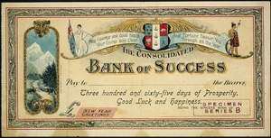 James Rodger & Co (Firm) :The Consolidated Bank of Success. May courage and good health your course keep clear, and fortune favour you through all the year. [Draft novelty Christmas and New Year gift cheque / printed by] James Rodger & Co. Christchurch. 191[4].