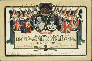 New Zealand. Government :Long live our King and Queen. Souvenir of the coronation of King Edward VII and Queen Alexandra, June 26, 1902, from the Government of New Zealand, to [Miss Pearl Margetts], attending [Taumatatahi] School. Govt. Print. Wgtn.