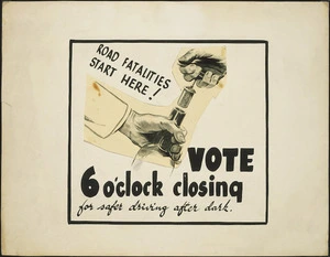 Road fatalities start here! Vote 6 o'clock closing for safer driving after dark. [1948-1949].