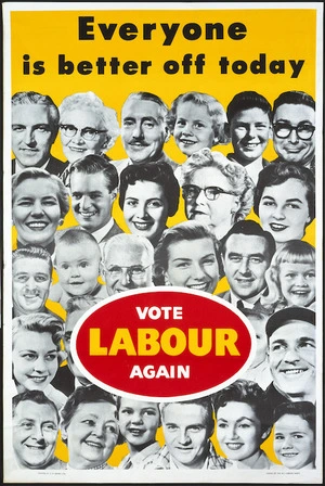 New Zealand Labour Party :Everyone is better off today. Vote Labour again. Issued by the N.Z. Labour Party. Printed by C M Banks Ltd. [1960].
