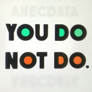 You do not do / Anecdata.