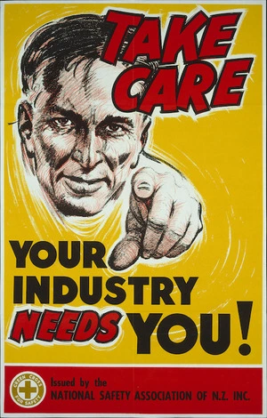 National Safety Association of New Zealand: Take care; your industry needs YOU! / Issued by the National Safety Association of N.Z. Inc. [ca 1968].