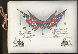 [Greeting card]. A right loyal greeting. "Land of our birth, we pledge to thee, Head heart & hand, in the years to be". Xmas 1916 ... from Mr & Mrs A. St.N. Hardie. Wanganui, N.Z.