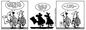 "Something must be done about the shortage of rental properties in the city!!!!" "Why are you suddenly so concerned about it?" "My son's had to move back in with us!" 8 February 2011