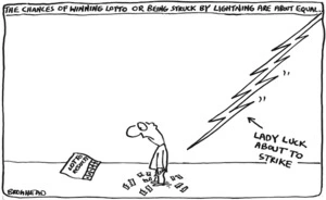Bromhead, Peter, 1933- :The chances of winning Lotto or being struck by lightning are about equal. 28 February 1988.