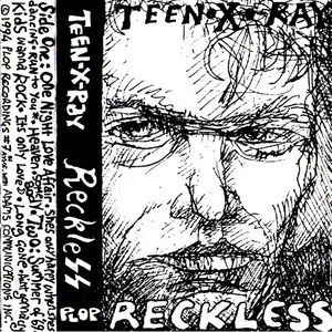Reckless / Teen-X-Ray.