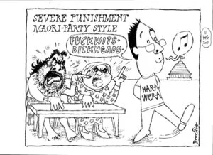 Severe punishment Maori-Party style - "Fuckwits - dickheads." 11 February 2011