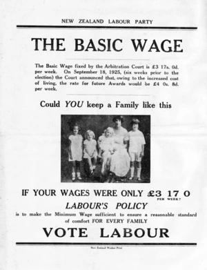 New Zealand Labour Party :The basic wage. Could YOU keep a family like this, if your wages were only £3 17/- per week? Vote Labour. [1925].