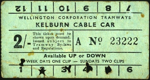 Wellington Corporation Tramways :Kelburn Cable Car. 2/- [ticket]. Available up or down. Week days one clip - Sundays two clips. [1946-1950s]