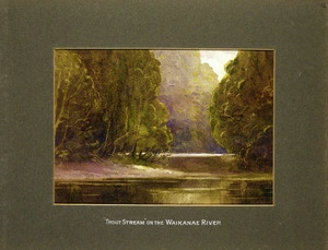 Artist unknown :"Trout stream" on the Waikanae River. [1903?].