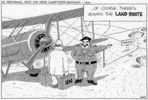 Clark, Laurence [Klarc], 1949- :UN Personnel must use Iraqi chartered aircraft - News. Of course there's always the land route. UN. Bagdad. 12 January 1993.