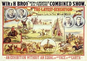 Wirth Bro[ther]s' new & greatest all feature combined show the latest sensation, direct from America; prairie life in the wild west. "Star" Steam litho., Auckland, N.Z. [1890].