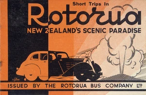 Rotorua Bus Company Ltd.: Short trips in Rotorua, New Zealand's scenic paradise. [Cover. 1935-40?]