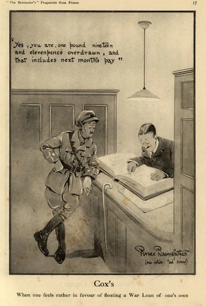 Bairnsfather, Bruce, 1887-1959 :Cox's. When one feels rather in favour of floating a War Loan of one's own. 'Yes, you are, one pound nineteen and elevenpence overdrawn, and that includes next month's pay' [ca 1916]