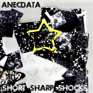 Short sharp shocks / Anecdata.