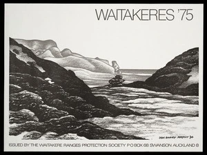 Binney, Donald Hall, 1940- :Waitakeres '75 / Don Binney Sept/Oct '74. Issued by the Waitakere Ranges Protection Society, P O Box 68, Swanson, Auckland 8. [1975].