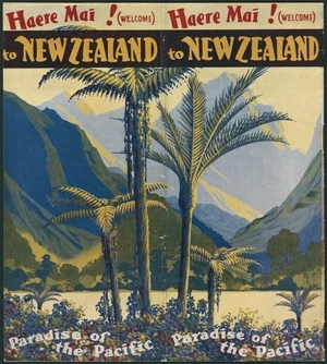 Mitchell, Leonard Cornwall, 1901-1971 :Haere mai! (Welcome) to New Zealand, paradise of the Pacific. [Back cover. 1932?]