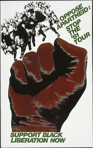 [Kent, David Robinson], 1946-2013 :Oppose apartheid; stop the '81 tour. Support Black liberation now. [Screenprinted by Wellington Media Collective. 1981].