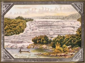 Willis, Archibald Duddington (Firm) :Pink Terrace, Lake Rotomahana, N. Z. Christmas greetings. Wanganui, A. D. Willis [ca 1886]