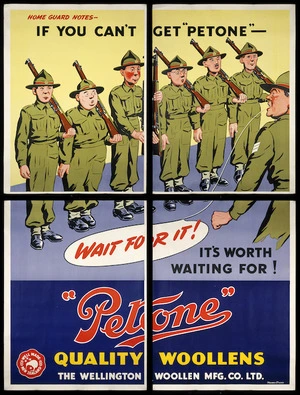 New Zealand Railways. Publicity Branch: Home Guard notes - If you can't get "Petone", wait for it! It's worth waiting for! "Petone" quality woollens. The Wellington Woollen Mfg. Co. Ltd. / Railways Studios [ca 1940]