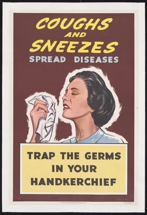 New Zealand Railways. Publicity Department: Coughs and sneezes spread diseases; trap the germs in your handkerchief. Issued by the N.Z. Dept of Health. A116. By authority R E Owen, Government Printer, Wellington, N.Z., 1964. [Printed by] Christchurch Press.