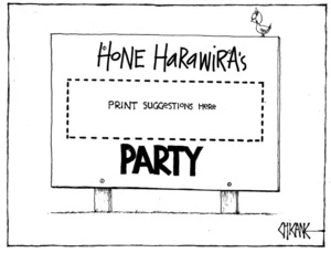 Winter, Mark 1958-: Hone Harawira's [print suggestions here] party. 9 April 2011