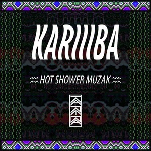 Hot shower muzak / Kariiiba.