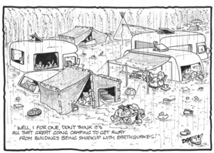 Darroch, Bob, 1940- :"Well, I for one, don't think it's all that great going camping to get away from buildings being shookup with earthquakes!" 8 January 2011