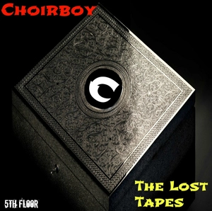 The lost tapes / Choirboy.