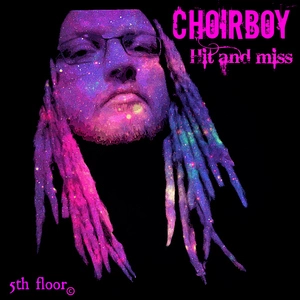 Hit and miss / Choirboy.