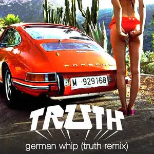 German whip (Truth remix) / Truth.