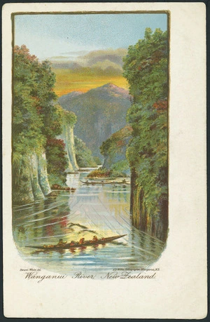White, Benoni William Lytton, 1858-1950 :Wanganui River, New Zealand. Benoni White del. A D Willis, lithographer, Wanganui, N.Z. [1902].