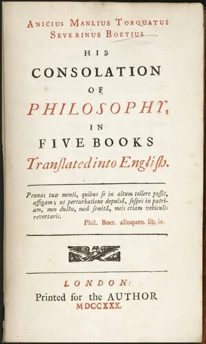 Anicius Manlius Torquatus Severinus Boetius his Consolation of philosophy, in five books translated into English.